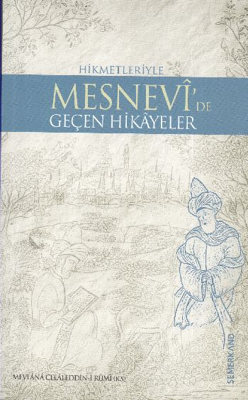 Hikmetleriyle Mesnevide Geçen Hikayeler %17 indirimli Mevlana Celaledd