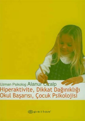 Hiperaktivite, Dikkat Dağınıklığı, Okul Başarısı, Çocuk Psikolojisi