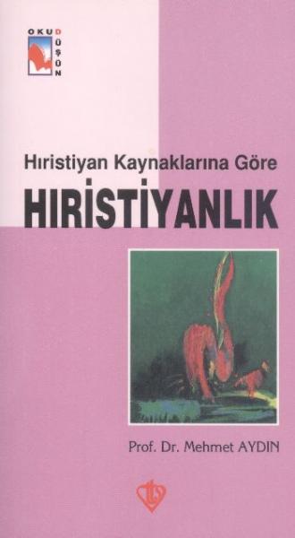 Hıristiyan Kaynaklarına Göre Hıristiyanlık %17 indirimli Mehmet Aydın