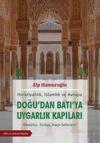 Doğu'dan Batı'ya Uygarlık Kapıları