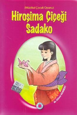 Hiroşima Çiçeği Sadako