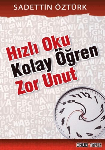 Hızlı Oku Kolay Öğren Zor Unut %17 indirimli Sadettin Öztürk