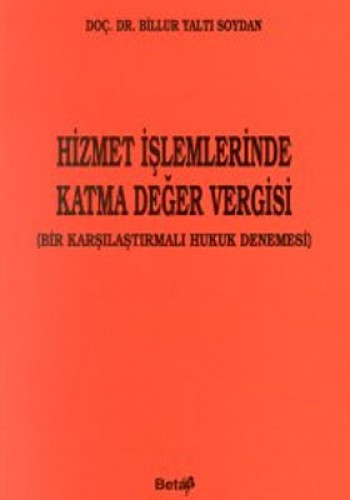 Hizmet İşlemlerinde Katma Değer Vergisi (Bir Karşılaştırmalı Hukuk Denemesi)