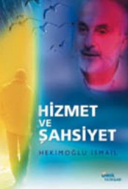 Hizmet ve Şahsiyet Hekimoğlu İsmail