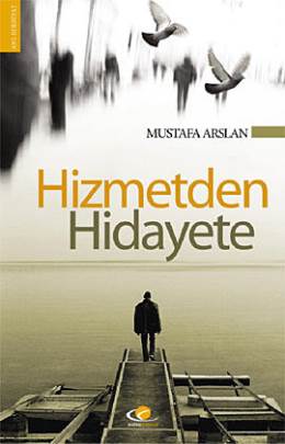 Hizmetden Hidayete Mustafa Arslan