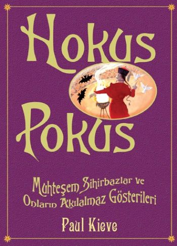 Hokus Pokus (Muhteşem Sihirbazlar ve Onların Akılalmaz Gösterileri)