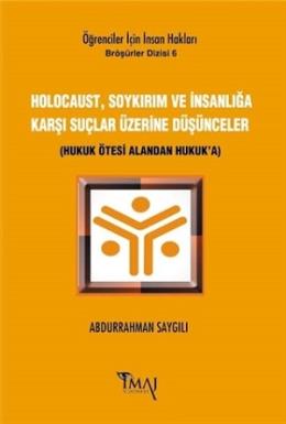 Holocaust, Soykırım ve İnsanlığa Karşı Suçlar Üzerine Düşünceler