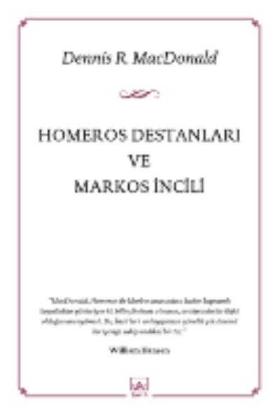 Homeros Destanları ve Markos İncili Dennis R. Macdonald