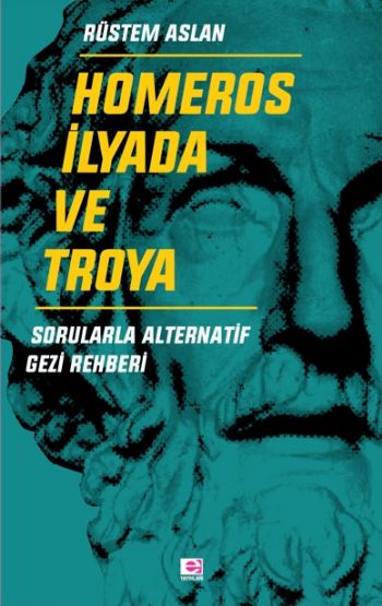 Homeros İlyada Ve Troya