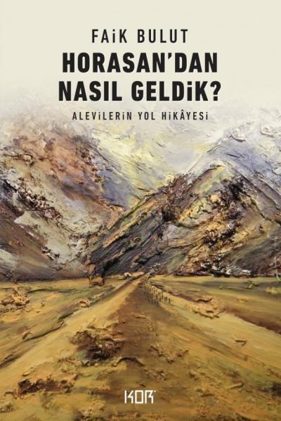 Horasandan Nasıl Geldik-Alevilerin Yol Hikayesi