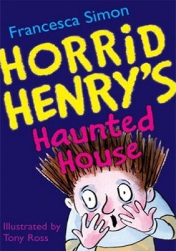 Horrid Henry’s Haunted House Francesca Simon