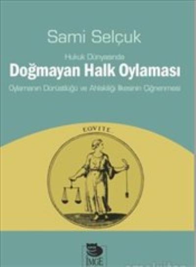 Hukuk Dünyasında Doğmayan Halk Oylaması Sami Selçuk