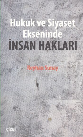 Hukuk ve Siyaset Ekseninde İnsan Hakları