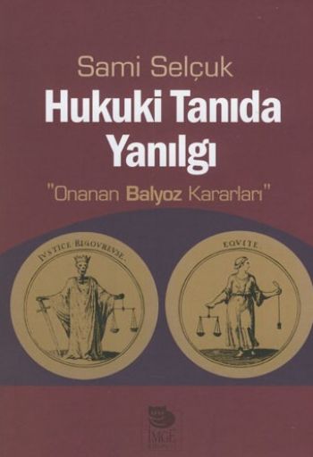 Hukuki Tanıda Yanılgı -Onanan Balyoz Kararları %17 indirimli Sami Selç