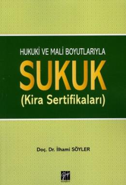 Hukuki ve Mali Boyutlarıyla Sukuk (Kira Sertifikaları)