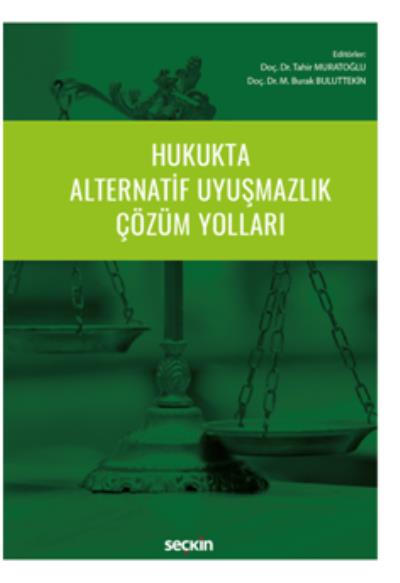 Hukukta Alternatif Uyuşmazlık Çözüm Yolları