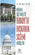 Hükümet Sistemleri ve Türkiyede Başkanlık Sistemi Arayışları