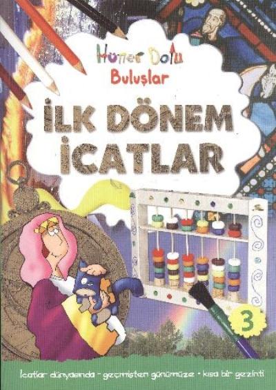 Hüner Dolu Buluşlar-3: İlk Dönem İcatlar