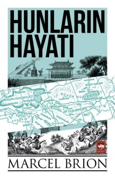 Hunların Hayatı Marcel Brion