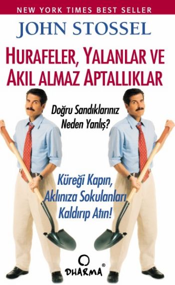 Hurafeler, Yalanlar ve Akıl Almaz Aptallıklar