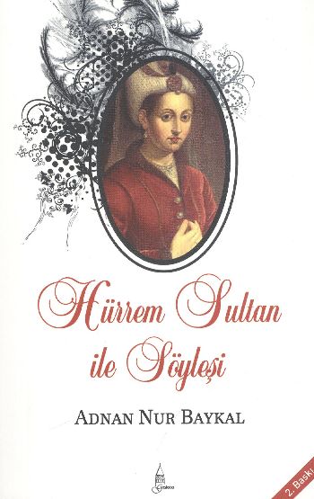 Hürrem Sultan ile Söyleşi %17 indirimli Adnan Nur Baykal