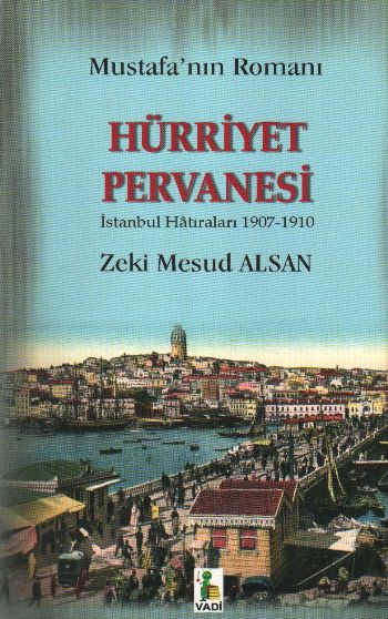 Hürriyet Pervanesi (Mustafanın Romanı) %17 indirimli Zeki Mesud Alsan