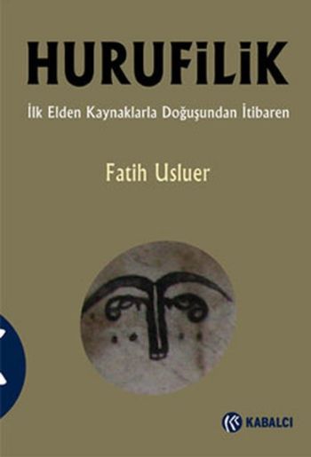 Hurufilik "İlk Elden Kaynaklarla Doğuşundan İtibaren"