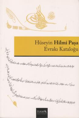 Hüseyin Hilmi Paşa Evrakı Kataloğu