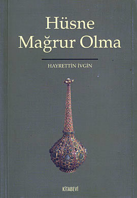 Husne Mağrur Olma HAYRETTIN IVGIN