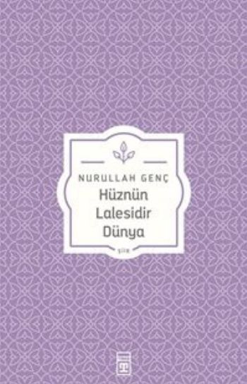 Hüznün Lalesidir Dünya