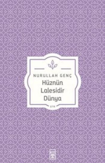 Hüznün Lalesidir Dünya