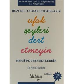 Huzurlu Olmak İstiyorsanız Ufak Şeyleri Dert Etmeyin %17 indirimli Ric