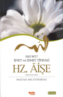 Hz. Aişe Ehli Beyt İffet Ve İsmet Timsali