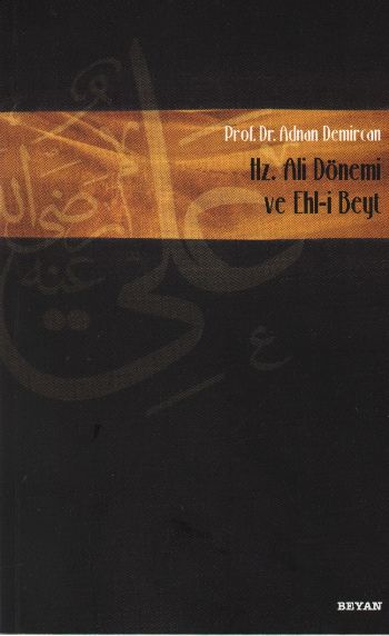 Hz. Ali Dönemi ve Ehl-i Beyt %17 indirimli Adnan Demircan Hz. Ali Dönemi ve Ehl-i Beyt %17 indirimli Adnan Demircan