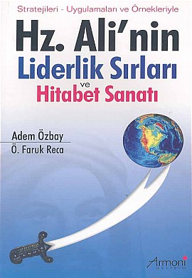 Hz. Ali’nin Liderlik Sırları ve Hitabet Sanatı Stratejileri - Uygulamaları ve Örnekleriyle