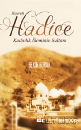 Kadınlar Aleminin Sultanı Hazreti Hadice %17 indirimli Bekir Burak