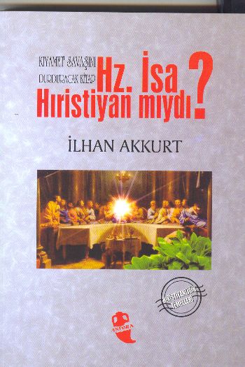 Hz. İsa Hıristiyan mıydı? %17 indirimli İlhan Akkurt