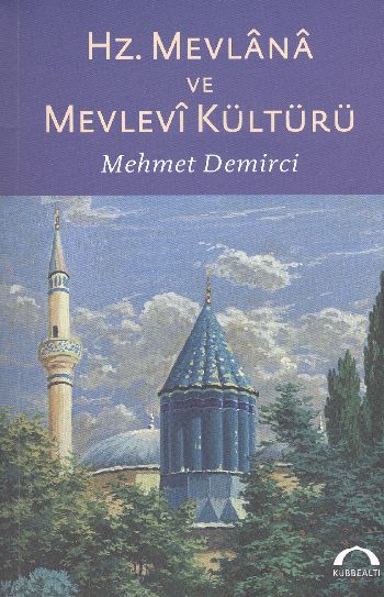 Hz. Mevlana ve Mevlevi Kültürü %17 indirimli Mehmet Demirci