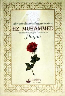 Alemlere Rahmet Peygamberimiz Hz. Muhammed (S.A.V.) in Hayatı Kolektif