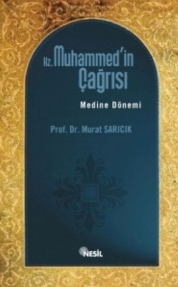 Hz. Muhammedin Çağrısı (Medine Dönemi) %17 indirimli Murat Sarıcık