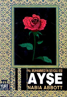 Hz. Muhammed’in Sevgili Eşi Ayşe