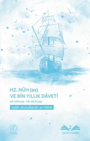 Hz. Nuh (as) ve Bin Yıllık Daveti (Hz. Hud - Hz. Salih) Salah Abdulfet