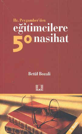 Hz. Peygamber’den Eğitimcilere 50 Nasihat