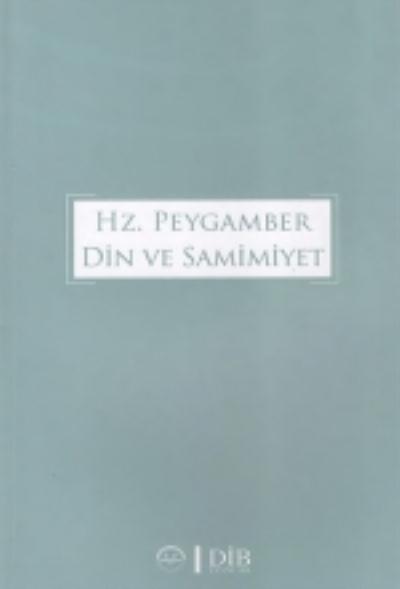 Hz. Peygamber Din ve Samimiyet