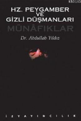 Hz. Peygamber ve Gizli Düşmanları Münafıklar