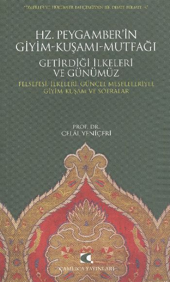 Hz. Peygamberin Giyim Kuşamı Mutfağı Getirdiği İlkeleri ve Günümüz
