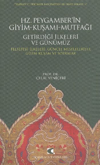 Hz. Peygamberin Giyim Kuşamı Mutfağı Getirdiği İlkeleri ve Günümüz