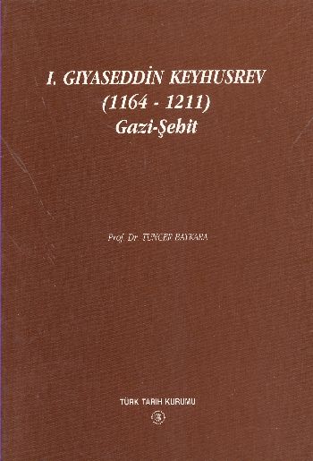 I. Gıyaseddin Keyhusrev (1164-1211) %17 indirimli Tuncer Baykara