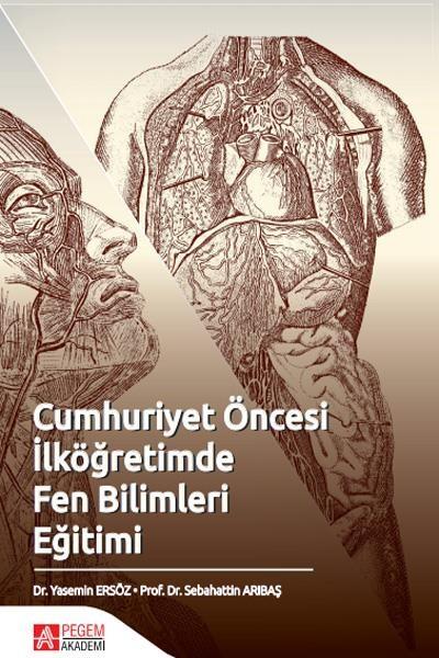 İADESİZ - Cumhuriyet Öncesi İlköğretimde Fen Bilimleri Eğitimi