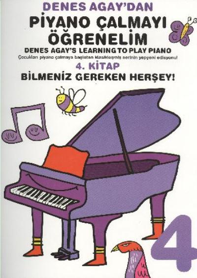 IADESİZ-Denes Agay'dan Piyano Çalmayı Öğrenelim 4. Kitap: Bilmeniz Gereken Herşey